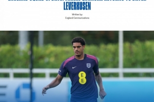 官方：寬薩因傷退出英格蘭隊(duì)返回勒沃庫(kù)森，球隊(duì)暫無(wú)增補(bǔ)球員計(jì)劃