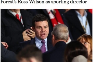 TA：紐卡斯爾將任命諾丁漢森林的羅斯-威爾遜為體育總監(jiān)